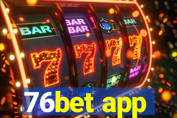 76bet app